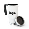 DOGS, PERIOD. Stainless Steel Travel Mug 14 oz Mugs gifts for animal lovers supporting animal rescues