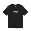 DOGS, period. Unisex Tee T-Shirts Black gifts for animal lovers supporting animal rescues