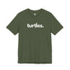 TURTLES, PERIOD. Unisex Tee T-Shirts Military Green gifts for animal lovers supporting animal rescues