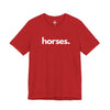 HORSES, PERIOD. Unisex Tee T-Shirts Red gifts for animal lovers supporting animal rescues