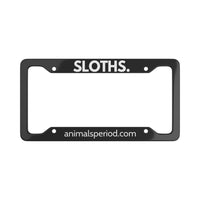 SLOTHS, Period. Matte Finish Aluminum License Plate Frame License Plate Frames 12.2" x 6.3" Matte gifts for animal lovers supporting animal rescues