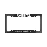 RABBITS, Period. Matte Finish Aluminum License Plate Frame License Plate Frames 12.2" x 6.3" Matte gifts for animal lovers supporting animal rescues