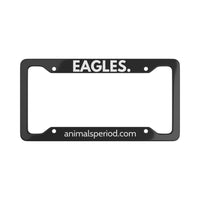 EAGLES, Period. Matte Finish Aluminum License Plate Frame License Plate Frames 12.2" x 6.3" Matte gifts for animal lovers supporting animal rescues