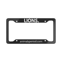 LIONS, Period. Matte Finish Aluminum License Plate Frame License Plate Frames 12.2" x 6.3" Matte gifts for animal lovers supporting animal rescues