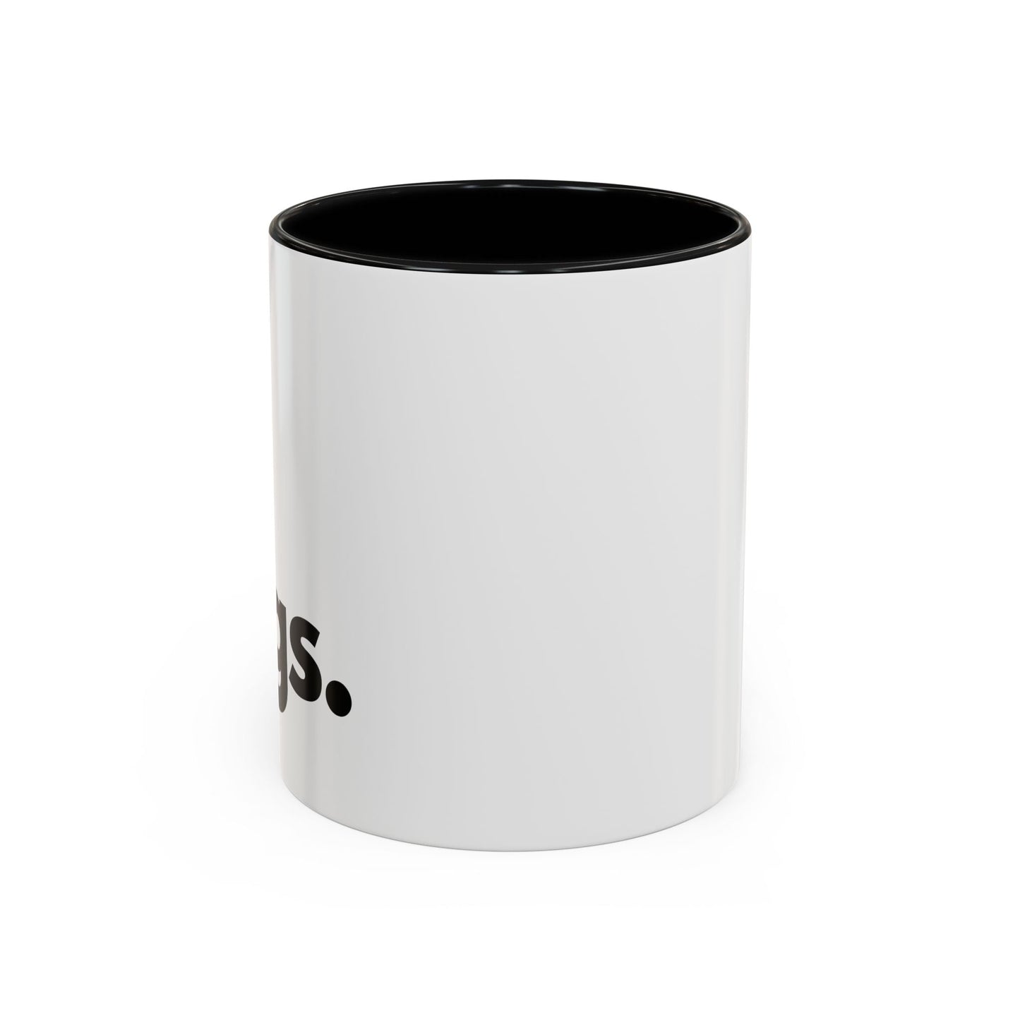 DOGS, PERIOD Ceramic Coffee Mug 11 oz