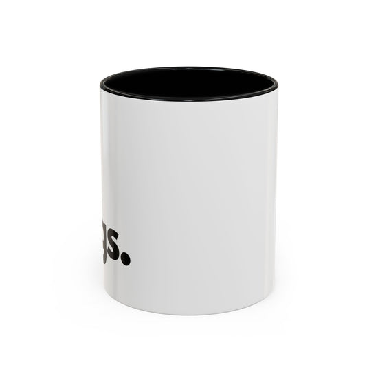 DOGS, PERIOD Ceramic Coffee Mug 11 oz