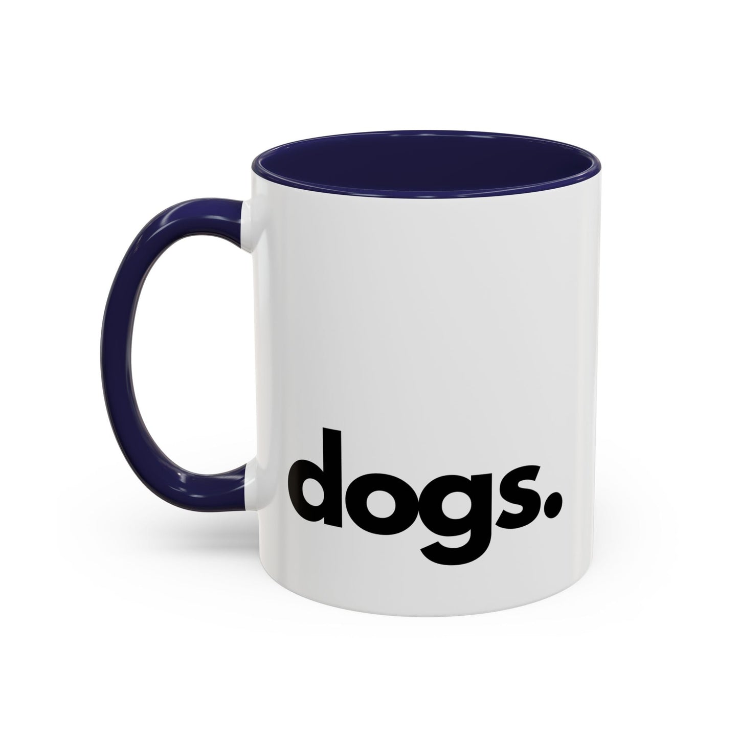 DOGS, PERIOD Ceramic Coffee Mug 11 oz