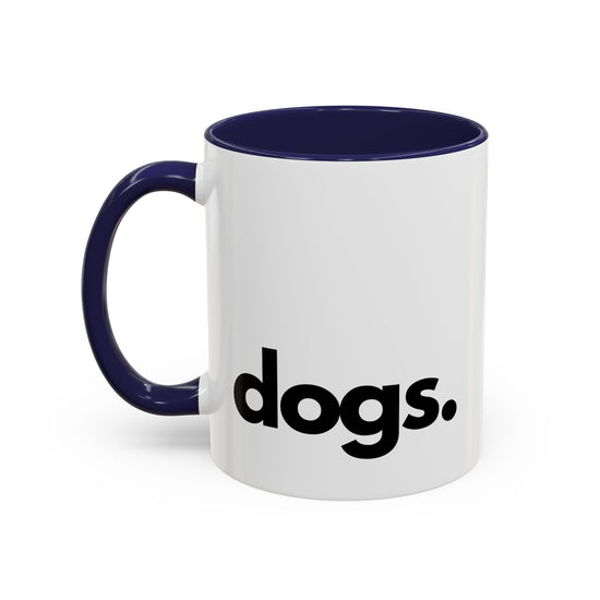 DOGS, PERIOD Ceramic Coffee Mug 11 oz