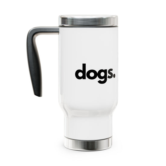 DOGS, PERIOD. Stainless Steel Travel Mug 14 oz