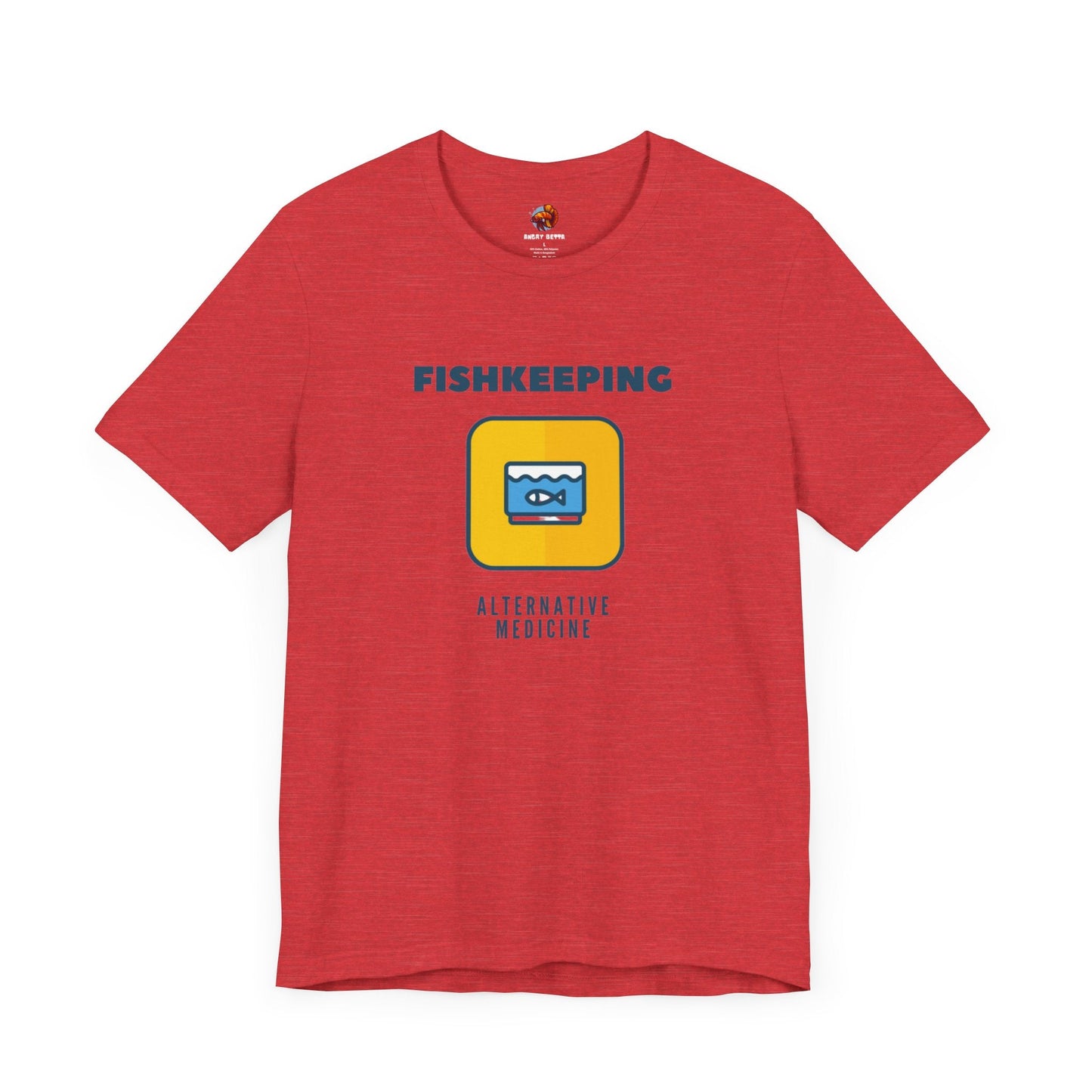 Fishkeeping - Alternative Medicine Unisex Tee