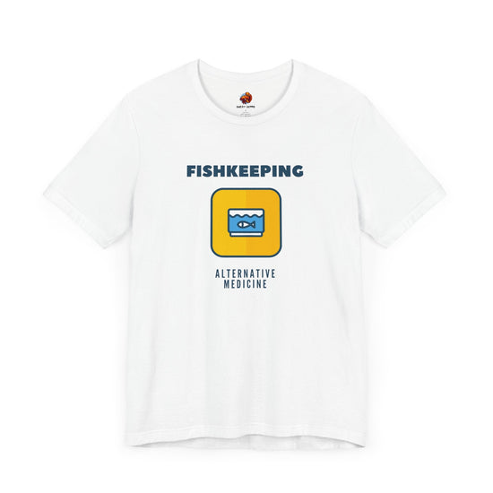 Fishkeeping - Alternative Medicine Unisex Tee