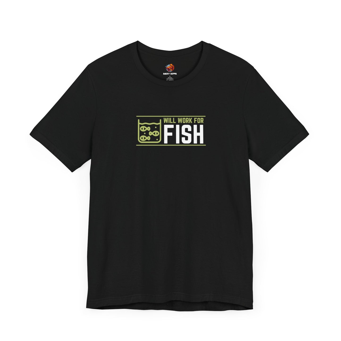 Will Work for Fish Unisex Tee