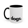 DOGS, PERIOD. Ceramic Coffee Mug 11 oz Mugs 11oz Black gifts for animal lovers supporting animal rescues