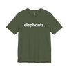 ELEPHANTS, PERIOD. Unisex Tee T-Shirts Military Green gifts for animal lovers supporting animal rescues