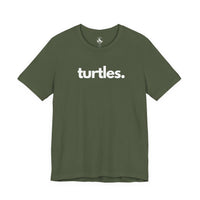 Printify T-Shirts Military Green / S TURTLES, PERIOD. Unisex Tee
