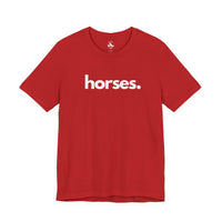 Printify T-Shirts Red / S HORSES, PERIOD. Unisex Tee