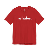 Printify T-Shirts Red / S WHALES, PERIOD. Unisex Tee